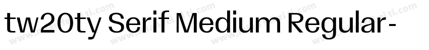 tw20ty Serif Medium Regular字体转换